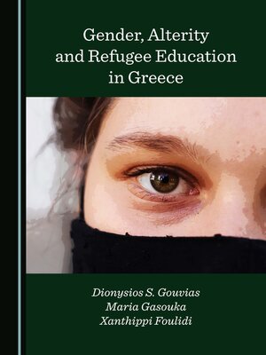 cover image of Gender, Alterity and Refugee Education in Greece